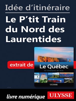 cover image of Idée d'itinéraire--Le P'tit Train du Nord des Laurentides